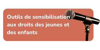 Outils de sensibilisation aux droits des enfants